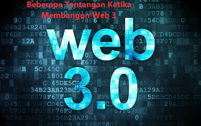 Beberapa Tantangan Ketika Membangun Web 3