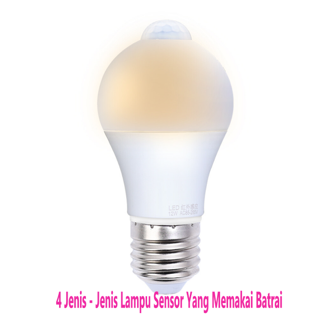 4 Jenis - Jenis Lampu Sensor Yang Memakai Batrai