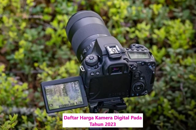 Daftar Harga Kamera Digital Pada Tahun 2023