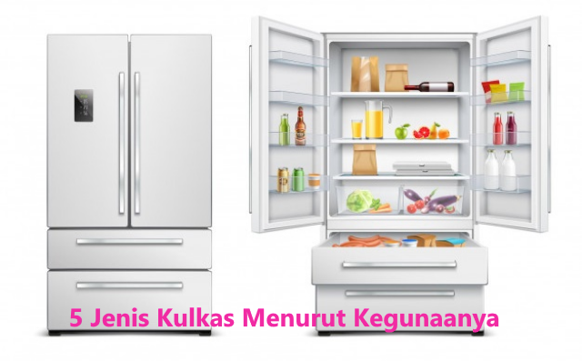 5 Jenis Kulkas Menurut Kegunaanya