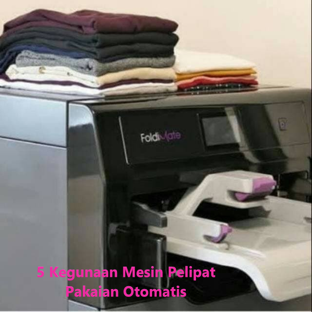 5 Kegunaan Mesin Pelipat Pakaian Otomatis